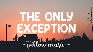 The Only Exception - Paramore (Lyrics) 🎵