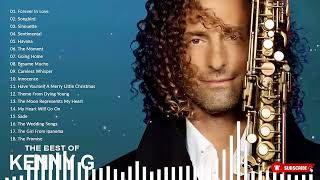 Kenny G Greatest Hits Full Album 2023 - The Best Songs Of Kenny G Best Saxophone Love Songs 2023
