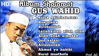 Gus Wahid - Ahbabul Musthofa full album sholawat