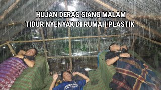 camping during heavy rain sleeping peacefully in an old plastic house in heavy rain until morning
