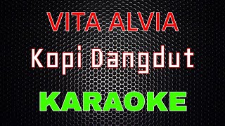 Vita Alvia - Kopi Dangdut - Tarik Sis Semongko (Karaoke) | LMusical
