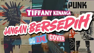 Tiffany Kenanga - Jangan Bersedih (Pop Punk Cover)