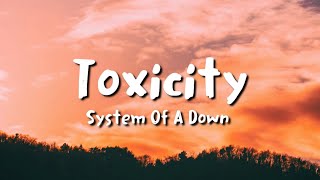System Of A Down - Toxicity (lyrics)