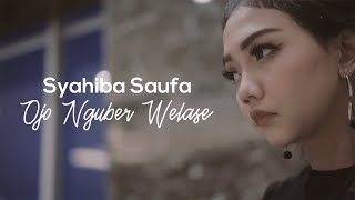 Syahiba Saufa - Ojo Nguber Welas (Official Music Video)