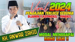 Kh. Anwar Zahid Lucu Banget Terbaru 2024 | MODAL MENGGAPAI RIDHO ILAHI‼️dijamin tertawa