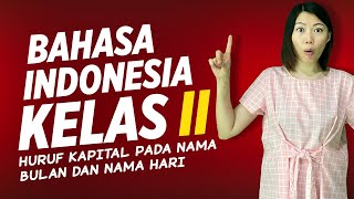 Bahasa Indonesia Kelas 2 - Huruf Kapital Pada Nama Bulan Dan Nama Hari