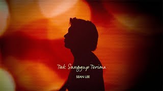Sean Lee – Tak Sanggup Terima (Official Audio)