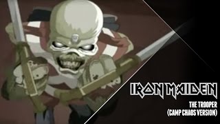 Iron Maiden - The Trooper (Camp Chaos Version)