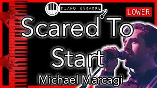 Scared To Start (LOWER -3) - Michael Marcagi - Piano Karaoke Instrumental