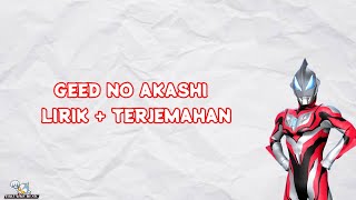 GEED NO AKASHI|OPENING ULTRAMAN GEED|LIRIK+TERJEMAHAN|BAHASA INDONESIA