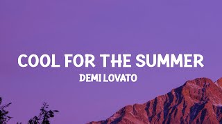 Demi Lovato - Cool for the Summer (Lyrics) got my mind on your body