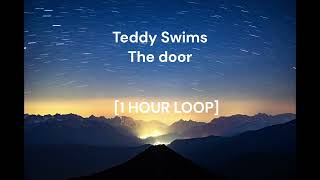 Teddy Swims - The door [1 HOUR LOOP]