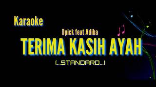 Karaoke OPICK ft ADIBA - TERIMA KASIH AYAH No Vocal