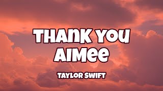 Taylor Swift - thanK you aIMee ( Lyrics )