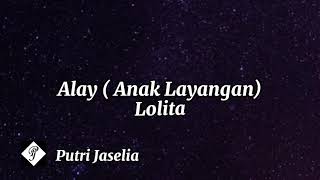 Lolita - Alay (Anak Layangan) (Lirik)