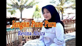 JANGAN PURA PURA  -  Revina Alvira (Dangdut Cover)