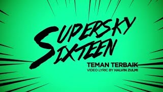 Teaser Supersky Sixteen - Teman Terbaik