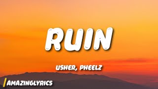 USHER, Pheelz - Ruin (Lyrics)