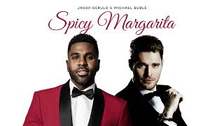 Jason Derulo & Michael Bublé - Spicy Margarita (Audio)