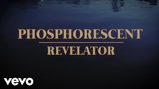 Phosphorescent - Revelator (Official Music Video)