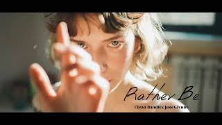 Vietsub | Rather Be - Clean Bandit, Jess Glynne | Lyrics Video