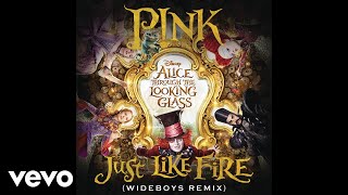 Just Like Fire (From the Original Motion Picture "Alice Through The Looking Glass") (Au...