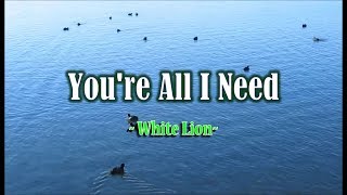 You're All I Need - White Lion (KARAOKE VERSION)