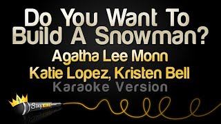 Agatha Lee Monn, Katie Lopez, Kristen Bell - Do You Want To Build A Snowman? (Karaoke Version)