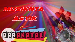 Barakatak - Musiknya Asyik (Official Music Video)