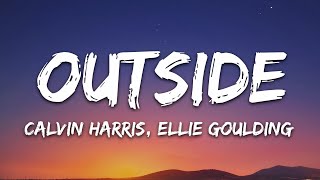 Calvin Harris - Outside (Lyrics) ft. Ellie Goulding