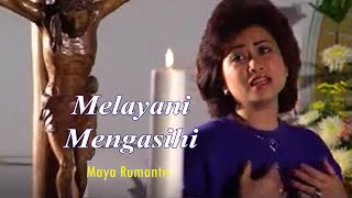 [Official Video] Melayani Mengasihi - Maya Rumantir