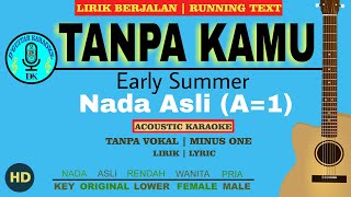 Karaoke TANPA KAMU - Early Summer (Kau Tarik Ulur Perasaan Tulusku Kepadamu)