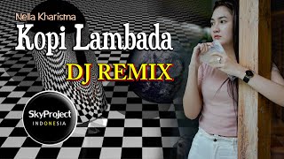 DJ Kopi Lambada  (Remix 2020)  //  Nella Kharisma