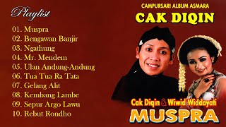 Cak Diqin & Wiwid Widayati - Campursari Album Asmara Cak Diqin || Cak Diqin & Wiwid Widayati Muspra