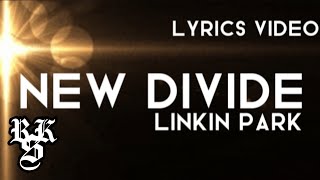 Linkin Park - New Divide (Lyrics Video)