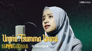 Ummi Tsumma Ummi - Ai Khodijah | Elmighwar Music Video
