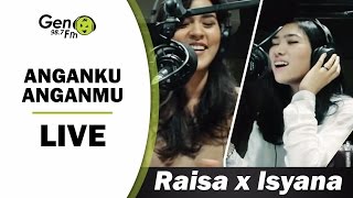 Raisa x Isyana - Anganku Anganmu (LIVE) #RAISYANA