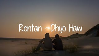 Rentan - Dhyo Haw (Lirik) 🎵