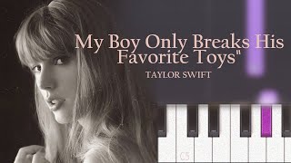 Taylor Swift - My Boy Only Breaks His Favorite Toys  | Piano Tutorial