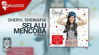 Sheryl Sheinafia - Selalu Mencoba (Official Karaoke Video) | No Vocal