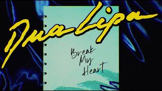 Dua Lipa - Break My Heart (Official Lyrics Video)