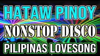 PINOY DISCO REMIX - SAYAW PILIPINAS - TODO HATAW DISCO NONSTOP MIX 2021- DJMAR DISCO TRAXX