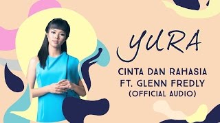 Yura Yunita ft. Glenn Fredly - Cinta dan Rahasia (Official Audio)