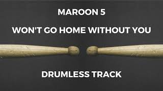 Maroon 5 - Won't Go Home Without You (drumless)