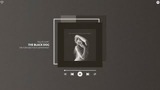 taylor swift - the black dog (sped up & reverb)