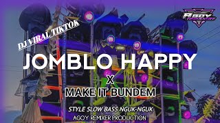 DJ JOMBLO HAPPY  X  MAKE IT BUNDEM || STYLE SLOW BASS NGUK NGUK || viral tiktok