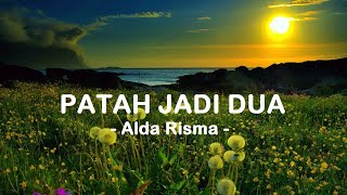 Alda Risma__Patah Jadi Dua ( Lyrics )