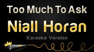 Niall Horan - Too Much To Ask (Karaoke Version)