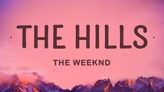 The Weeknd - The Hills (Lyrics)