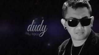Dudy - Ku Harus (Official Lyric Video)